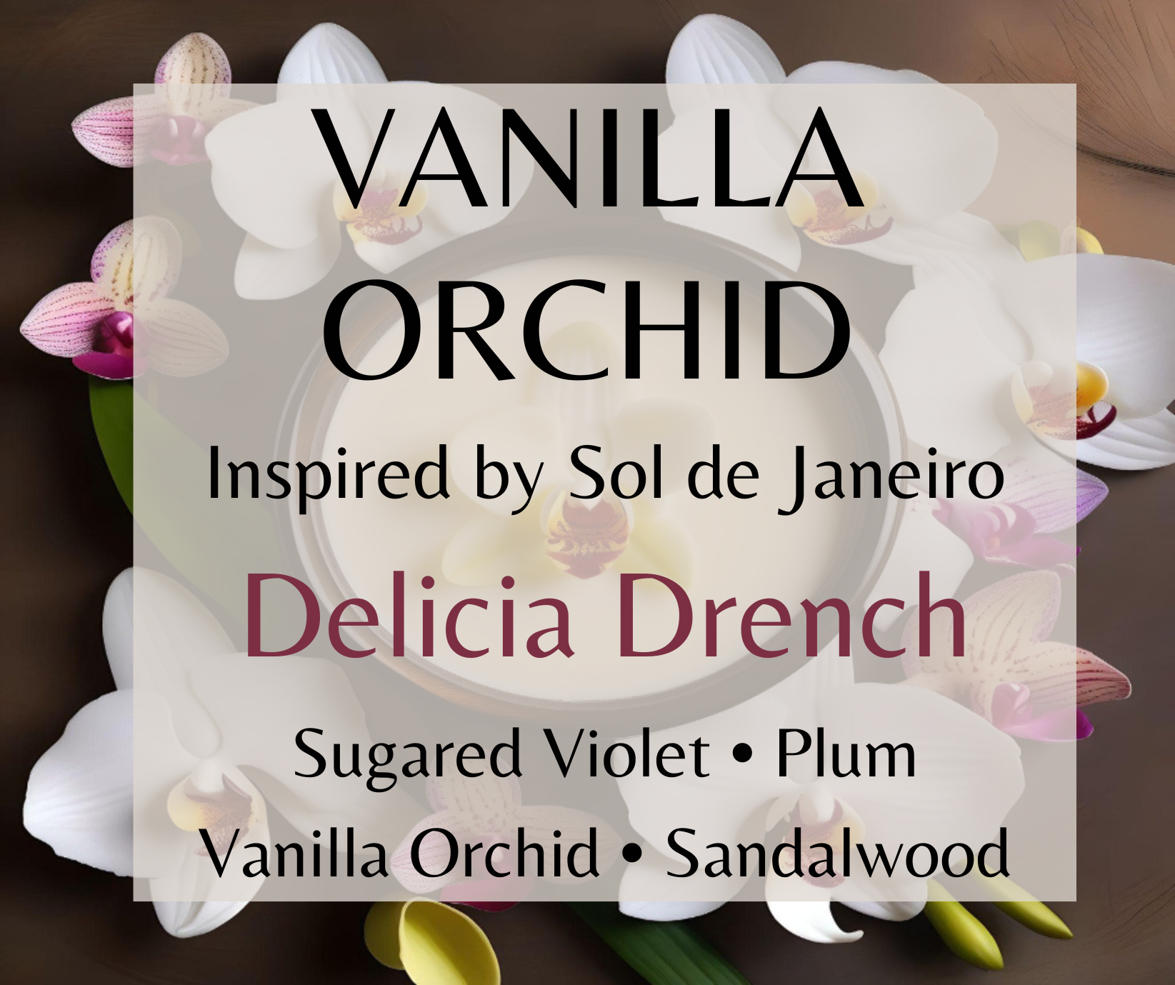 Vanilla Orchid - Inspired by Sol de Janeiro DELICIA DRENCH