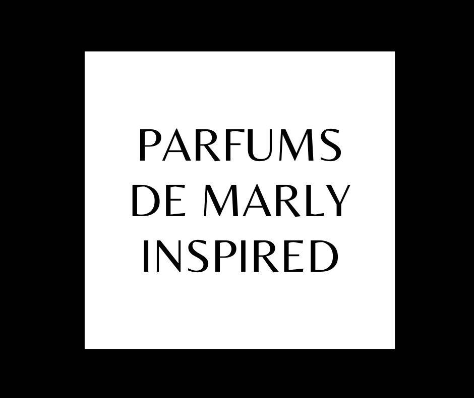 PARFUMS DE MARLY INSPIRED