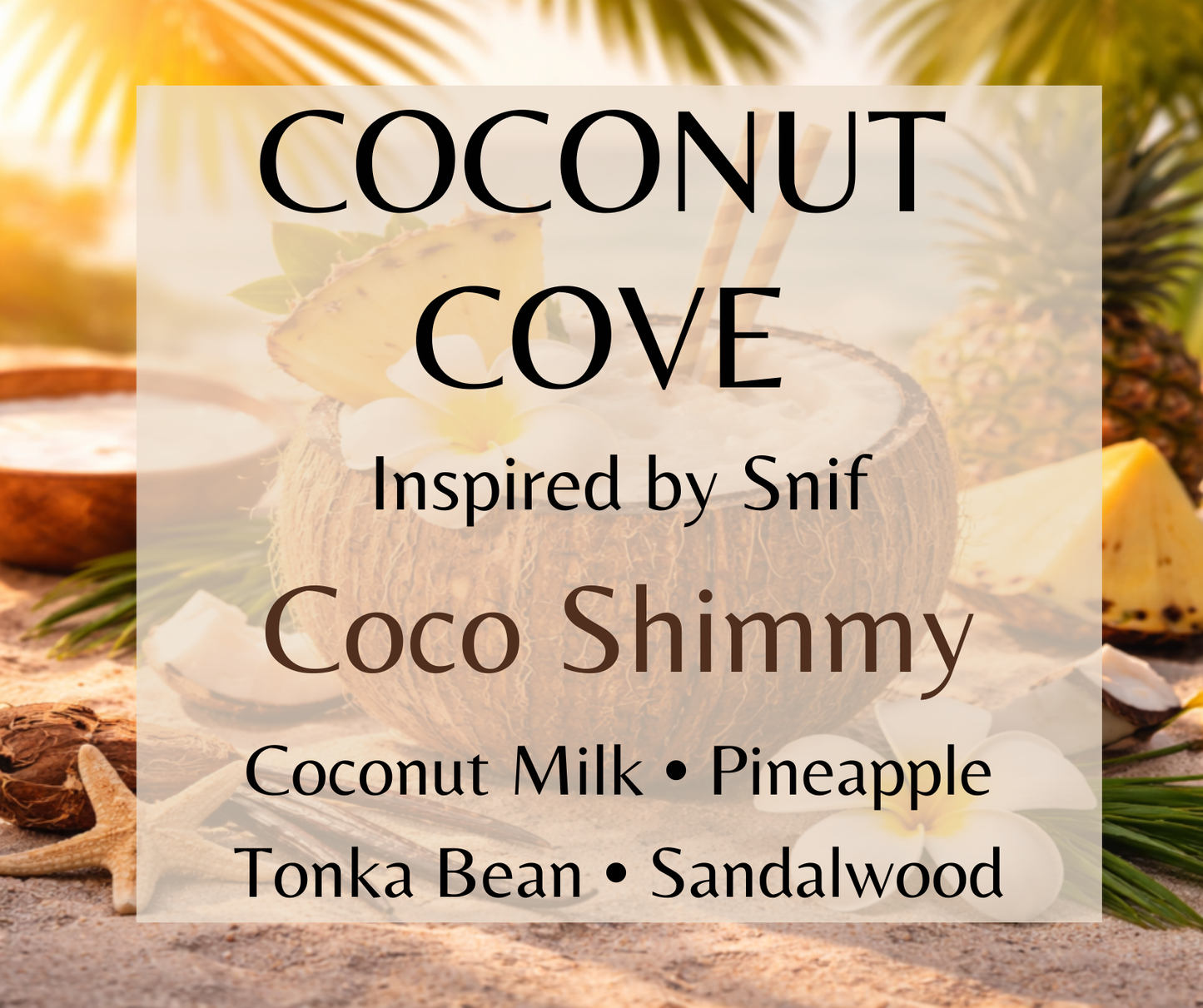 Coconut Cove inspired by Snif Coco Shimmy. Coconut water, coconut milk, pineapple, and vanilla create a creamy tropical fragrance. Available in Perfume Oil, Body Spray, Body Oil & Lotion.
