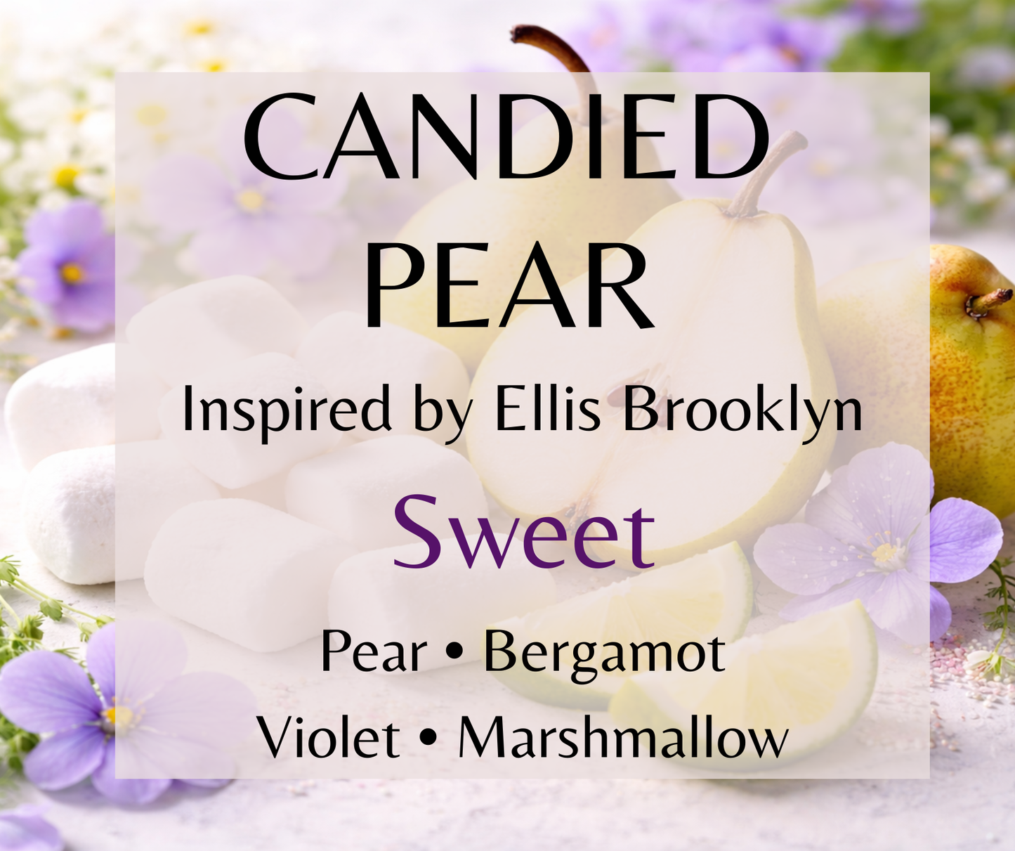 Candied Pear inspired by Ellis Brooklyn Sweet. Pear, marshmallow, violet, white amber, and cashmere musk create a soft, comforting fragrance. Available in Perfume Oil, Body Spray, Body Oil & Lotion.