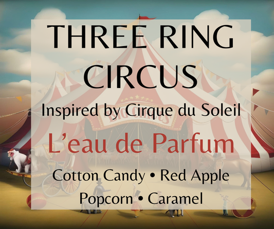 Three Ring Circus inspired by Cirque du Soleil L'eau de Parfum. Cotton candy, popcorn, caramel, and vanilla create a playful gourmand fragrance. Available in Perfume Oil, Body Spray, Body Oil & Lotion.