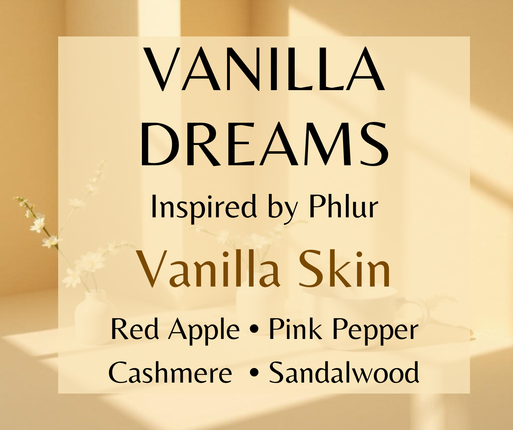 Vanilla Dreams inspired by Phlur Vanilla Skin. Vanilla, red apple, cashmere woods, and sandalwood create a warm, comforting fragrance. Available in Perfume Oil, Body Spray, Body Oil & Lotion