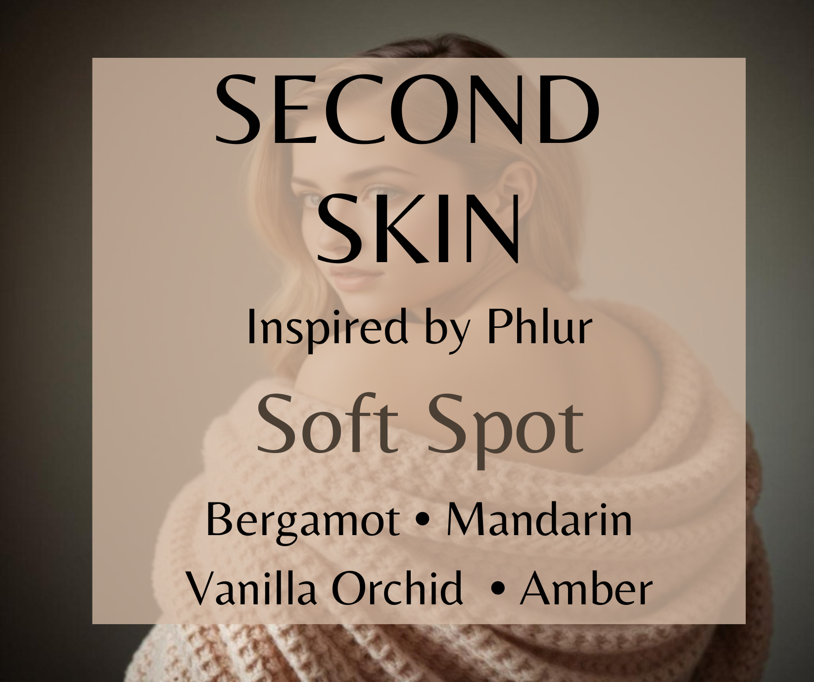 Second Skin inspired by Phlur Soft Spot. Bergamot, vanilla orchid, sandalwood, and musk create a soft, intimate fragrance. Available in Perfume Oil, Body Spray, Body Oil & Lotion.    Available in Perfume Oil, Body Spray, Body Oil & Lotion