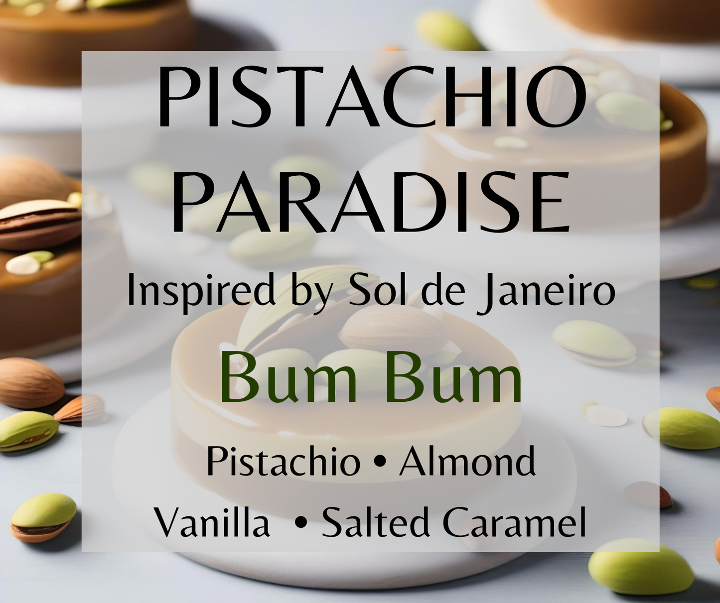 Pistachio Paradise inspired by Sol de Janeiro Cheirosa 62. Pistachio, toasted vanilla, almond, and salted caramel create a warm tropical fragrance. Available in Perfume Oil, Body Spray, Body Oil & Lotion