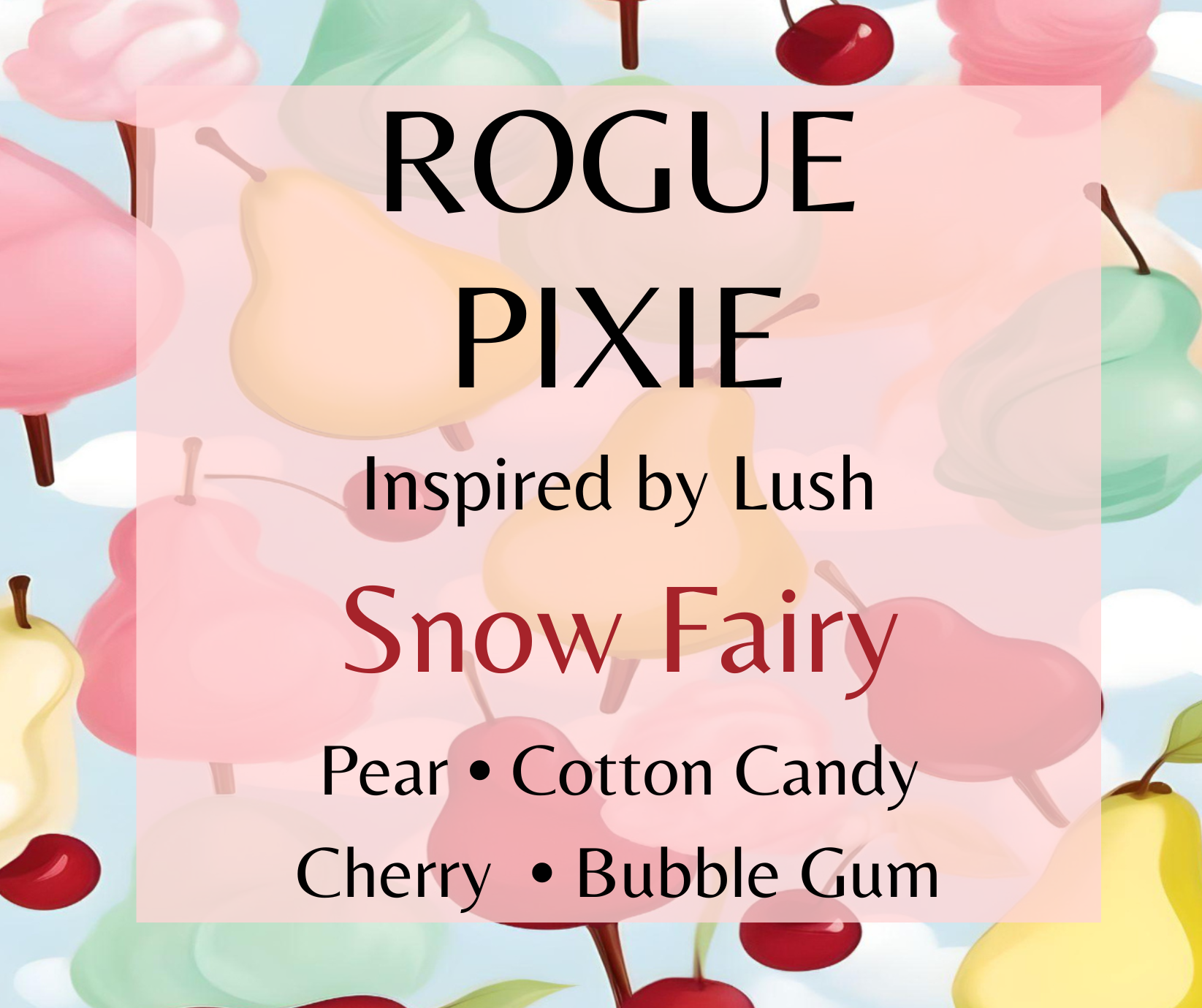 Rogue Pixie inspired by Lush Snow Fairy. Pear, cotton candy, vanilla, and cherry create a sweet, playful fragrance. Available in Perfume Oil, Body Spray, Body Oil & Lotion.
