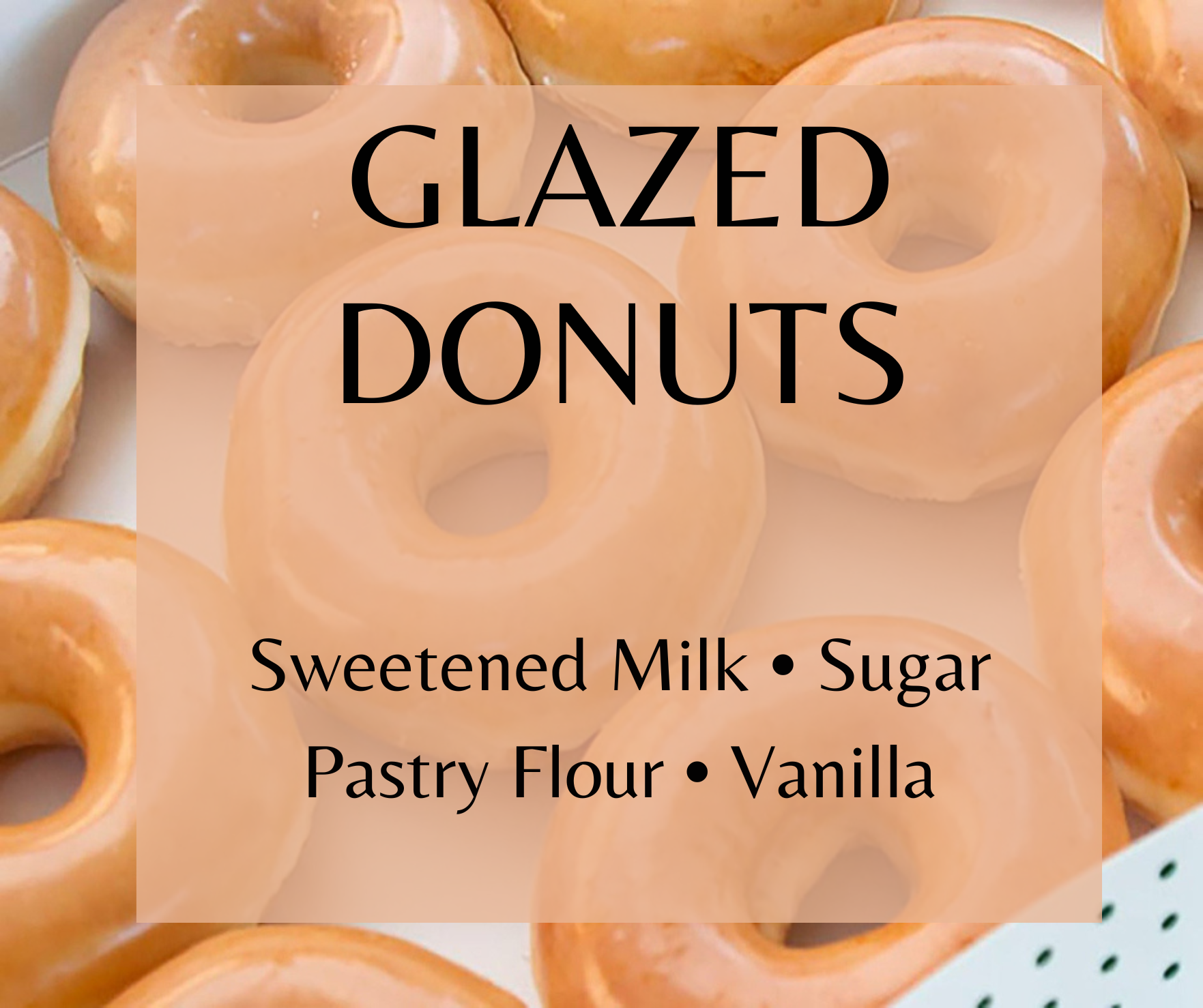 Glazed Donuts blends sweetened milk, sugar, pastry flour, and creamy vanilla for a delicious bakery fragrance. Available in Perfume Oil, Body Spray, Body Oil & Lotion.