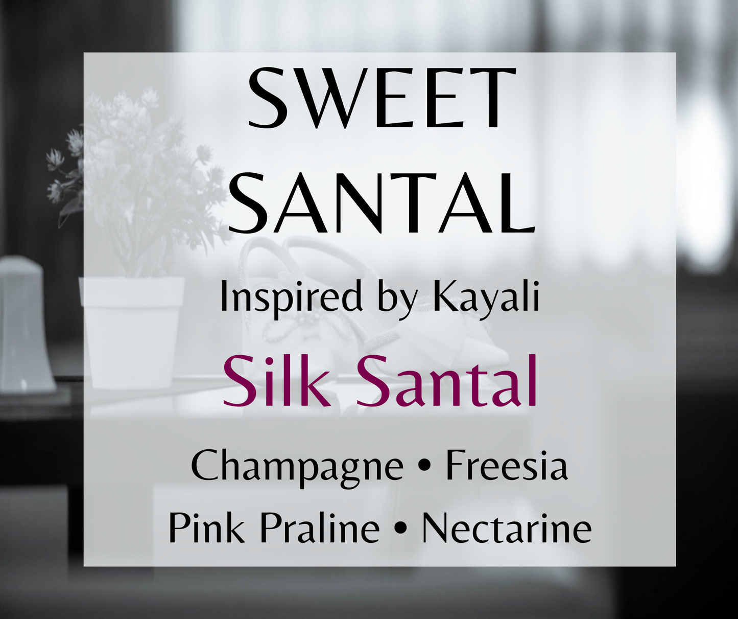 Sweet Santal inspired by Kayali The Wedding Silk Santal. Champagne, pink praline, sandalwood, and sugared musk create a romantic fragrance. Available in Perfume Oil, Body Spray, Body Oil & Lotion.