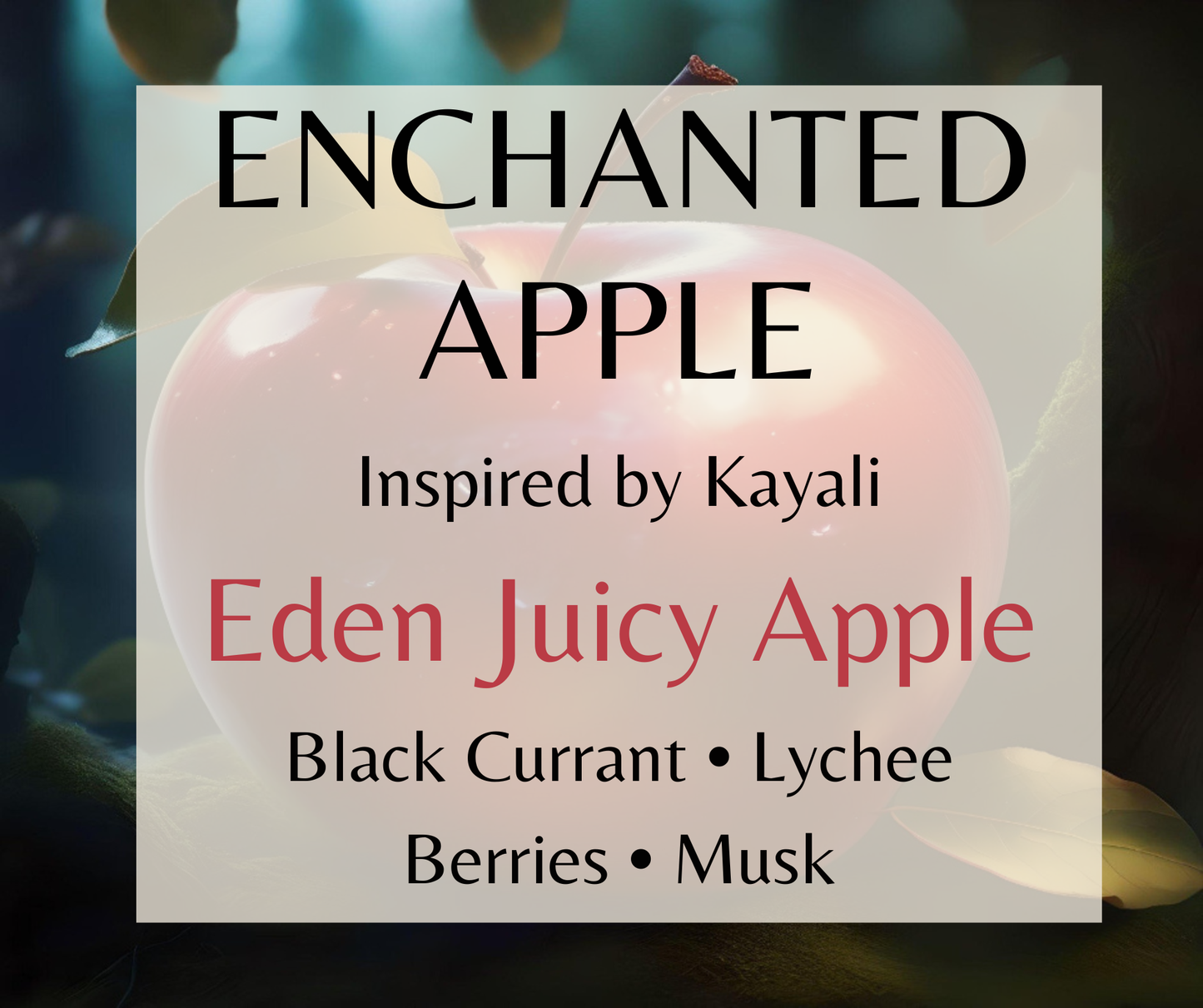 Enchanted Apple inspired by Kayali Eden Juicy Apple. Red apple, black currant, lychee, and vanilla musk create a bright, fruity fragrance. Available in Perfume Oil, Body Spray, Body Oil & Lotion.
