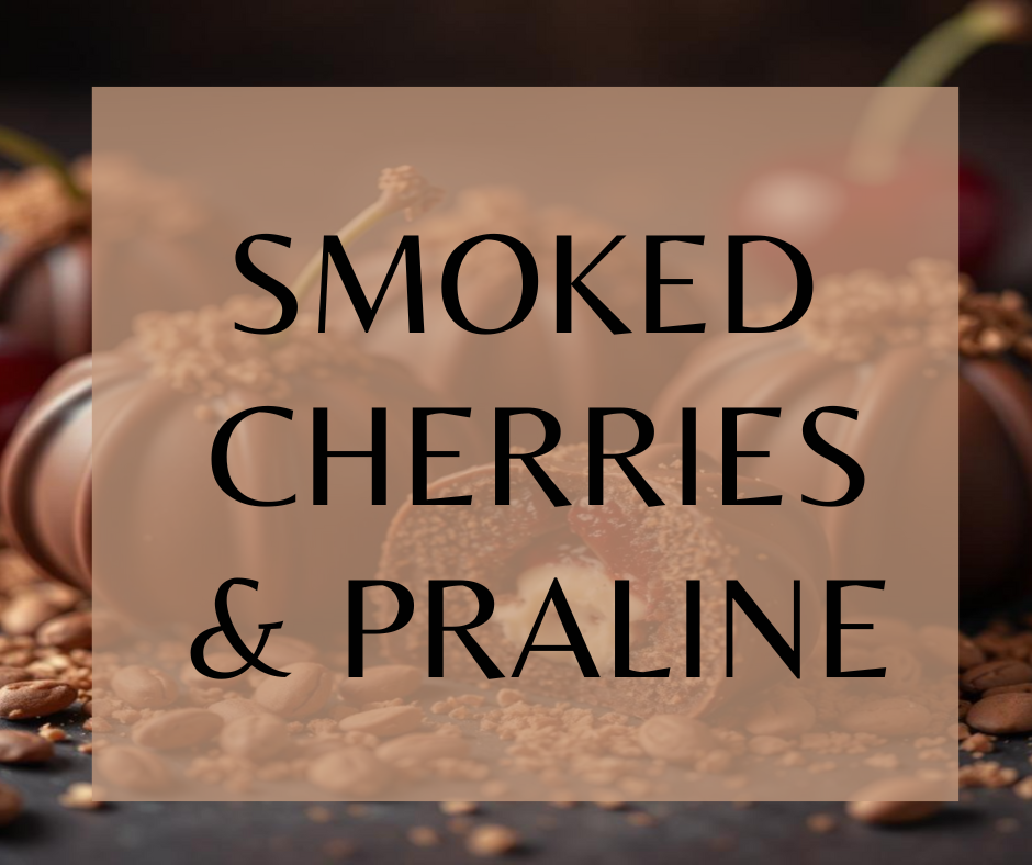 Smoked Cherries & Praline