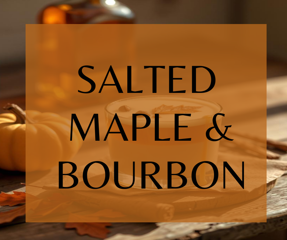 Salted Maple & Bourbon