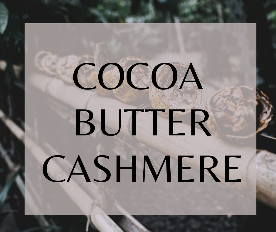 Cocoa Butter Cashmere