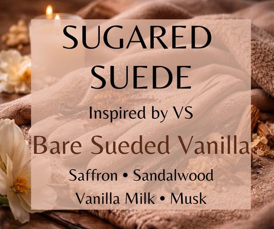 Sugared Suede inspired by Victoria's Secret Bare Sueded Vanilla. Vanilla, saffron, sandalwood, vanilla milk, and musk create a warm, sensual fragrance. Available in Perfume Oil, Body Spray, Body Oil & Lotion. Dupe type Clone