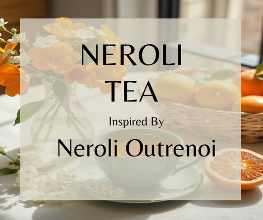 Neroli Tea