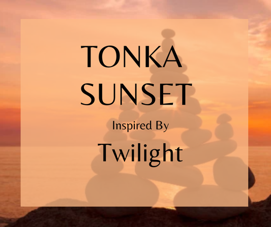 Tonka Sunset - Inspired by Lush® TWILIGHT / SLEEPY